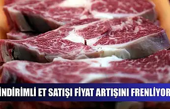 İndirimli et satışı fiyat artışını frenliyor