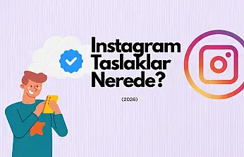 Instagram Taslaklar Nerede?