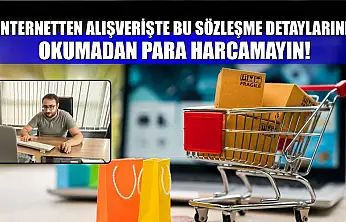 İnternetten Alışverişte Bu Sözleşme Detaylarını Okumadan Para Harcamayın!