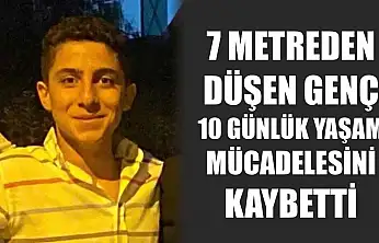 İş yerinde düşerek ağır yaralanan 17 yaşındaki genç 10 günlük yaşam savaşını kaybetti