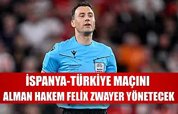 İspanya-Türkiye maçını Alman hakem Felix Zwayer yönetecek