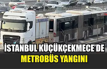 İstanbul küçükçekmece'de metrobüs yangını