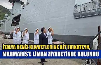 İtalya Deniz Kuvvetlerine ait fırkateyn, Marmaris'e liman ziyaretinde bulundu