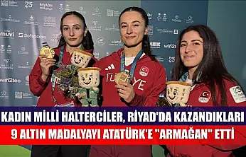 Kadın milli halterciler, Riyad'da kazandıkları 9 altın madalyayı Atatürk'e 'armağan' etti