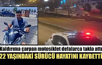 Kaldırıma çarpan motosiklet defalarca takla attı: 22 yaşındaki sürücü hayatını kaybetti