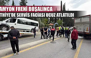 Kamyon Freni Boşalınca Fethiye'de servis faciası ucuz atlatıldı