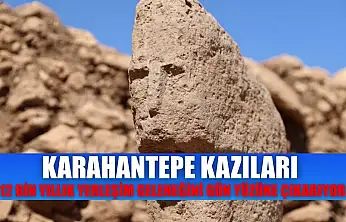 Karahantepe kazıları 12 bin yıllık yerleşim geleneğini gün yüzüne çıkarıyor