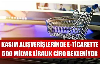 Kasım alışverişlerinde e-ticarette 500 milyar liralık ciro bekleniyor