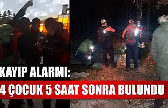 Kayıp alarmı: 4 çocuk 5 saat sonra bulundu