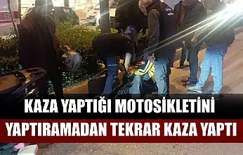 Kaza yaptığı motosikletini yaptıramadan tekrar kaza yaptı