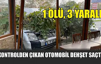 Kontrolden çıkan otomobil dehşet saçtı: 1 ölü, 3 yaralı