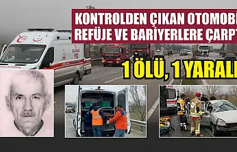 Kontrolden çıkan otomobil refüje ve bariyerlere çarptı: 1 ölü, 1 yaralı