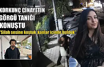 Korkunç cinayetin görgü tanığı konuştu: 'Silah sesine koştuk, kanlar içinde bulduk'