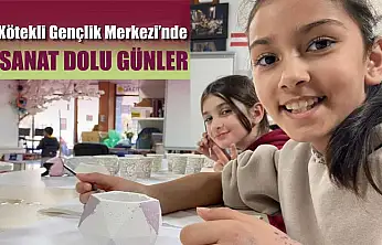Kötekli Gençlik Merkezi'nde sanat dolu günler