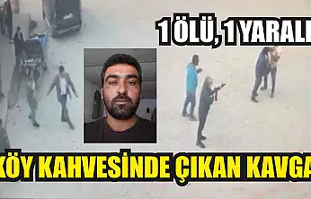 Köy Kahvesinde Çıkan Kavga: 1 Ölü, 1 Yaralı