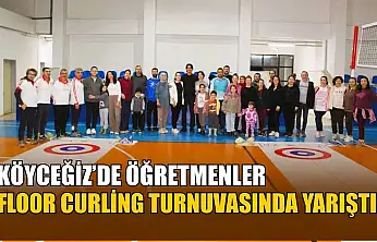 Köyceğiz'de öğretmenler Floor Curling Turnuvasında yarıştı