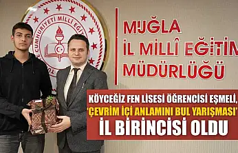 Köyceğiz Fen Lisesi öğrencisi Eşmeli, 'Çevrim İçi Anlamını Bul Yarışması' il birincisi oldu