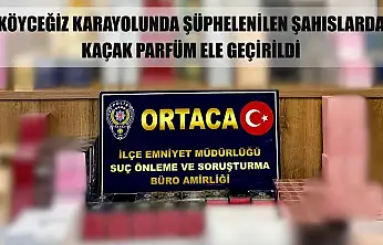 Köyceğiz Karayolunda durumlarından şüphelenilen şahıslarda kaçak parfüm ele geçirildi
