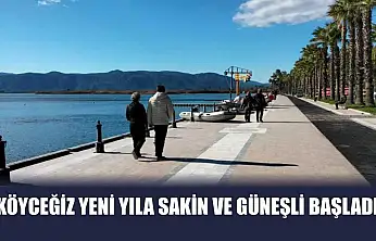 Köyceğiz yeni yıla sakin ve güneşli başladı
