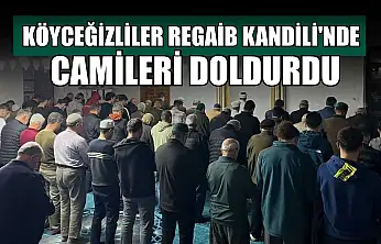 Köyceğizliler Regaib Kandili'nde camileri doldurdu