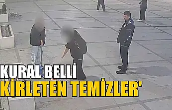 Kural belli 'Kirleten temizler'