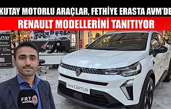 Kutay Motorlu Araçlar, Fethiye Erasta AVM'de Renault modellerini tanıtıyor