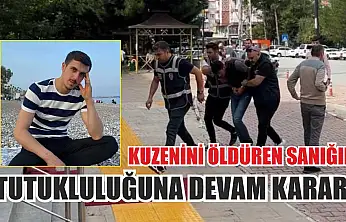 Kuzenini Öldüren Sanığın Tutukluluğuna Devam Kararı