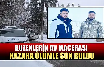 Kuzenlerin av macerası kazara ölümle son buldu