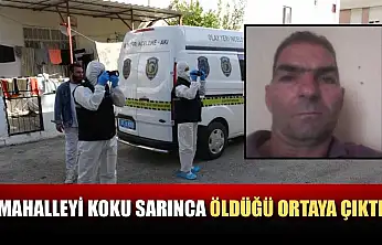 Mahalleyi koku sarınca öldüğü ortaya çıktı
