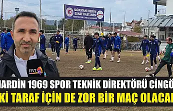 Mardin 1969 Spor Teknik Direktörü Cingöz: 'İki taraf için de zor bir maç olacak'