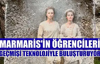 Marmaris'in öğrencileri geçmişi teknolojiyle buluşturuyor