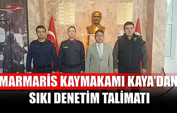 Marmaris Kaymakamı Kaya'dan sıkı denetim talimatı