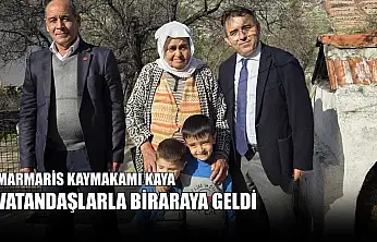 Marmaris Kaymakamı Kaya vatandaşlarla biraraya geldi