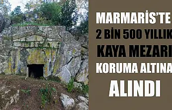 Marmaris'te 2 bin 500 yıllık kaya mezarı koruma altına alındı