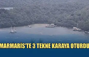 Marmaris'te 3 tekne karaya oturdu