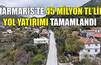 Marmaris'te 45 Milyon TL'lik Yol Yatırımı Tamamlandı