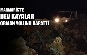 Marmaris'te dev kayalar orman yolunu kapattı