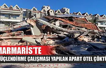 Marmaris'te güçlendirme çalışması yapılan apart otel çöktü