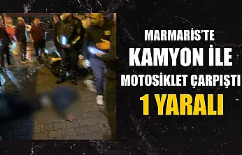 Marmaris'te kamyon ile motosiklet çarpıştı: 1 yaralı