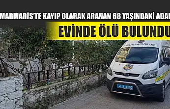 Marmaris'te Kayıp Olarak Aranan 68 Yaşındaki Adam Evinde Ölü Bulundu