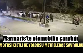 Marmaris'te otomobilin çarptığı motosikletli ve yolcusu metrelerce savruldu