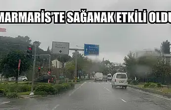 Marmaris'te sağanak etkili oldu