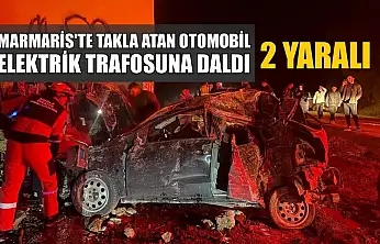 Marmaris'te takla atan otomobil elektrik trafosuna daldı: 2 yaralı