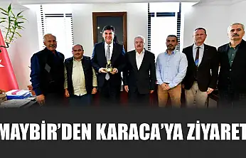 MAYBİR'den Karaca'ya ziyaret