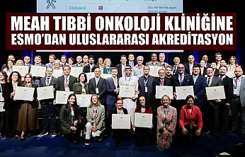 MEAH Tıbbi Onkoloji Kliniğine ESMO'dan Uluslararası akreditasyon