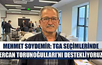 Mehmet Soydemir: TGA Seçimlerinde Ercan Torunoğulları'nı Destekliyoruz