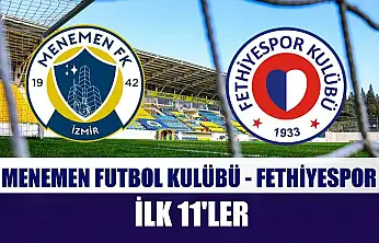 Menemen Futbol Kulübü - Fethiyespor ilk 11'ler