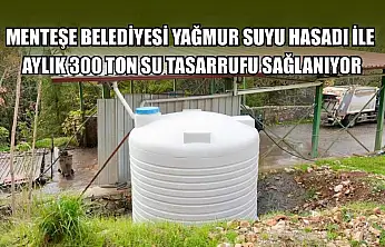 Menteşe Belediyesi yağmur suyu hasadı ile aylık 300 ton su tasarrufu sağlanıyor