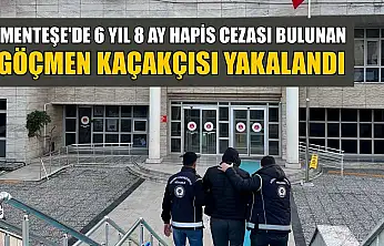 Menteşe'de 6 yıl 8 ay hapis cezası bulunan göçmen kaçakçısı yakalandı