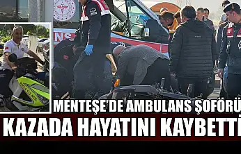 Menteşe'de ambulans şoförü kazada hayatını kaybetti